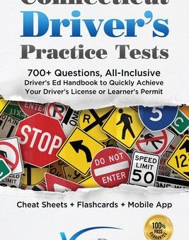 Connecticut Driver s Practice Tests: 700+ Questions, All-Inclusive Driver s Ed Handbook to Quickly achieve your Driver s License or Learner s Permit ( Online Hot Sale