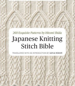 Japanese Knitting Stitch Bible: 260 Exquisite Patterns by Hitomi Shida on Sale