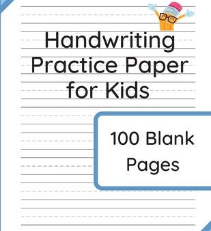 Handwriting Practice Paper for Kids: 100 Blank Pages of Kindergarten Writing Paper with Wide Lines Hot on Sale