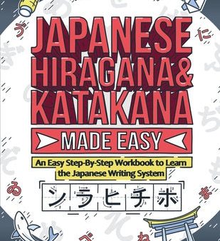 Japanese Hiragana and Katakana Made Easy: An Easy Step-By-Step Workbook to Learn the Japanese Writing System Online Sale