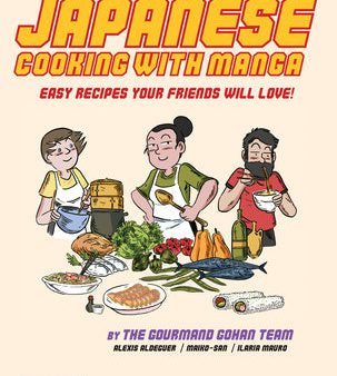 Japanese Cooking with Manga: 59 Easy Recipes Your Friends Will Love! Fashion