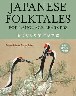 Japanese Folktales for Language Learners: Bilingual Legends and Fables in Japanese and English (Free Online Audio Recording) Online now