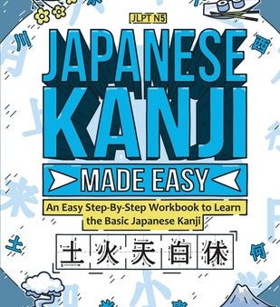 Japanese Kanji Made Easy: An Easy Step-By-Step Workbook to Learn the Basic Japanese Kanji (JLPT N5) Fashion