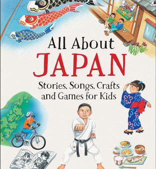 All about Japan: Stories, Songs, Crafts and Games for Kids Online now