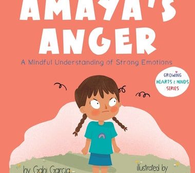 Amaya s Anger: A Mindful Understanding of Strong Emotions Online now