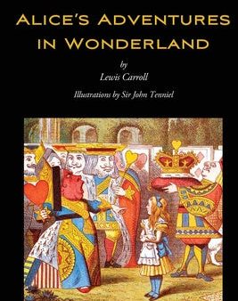 Alice s Adventures in Wonderland (Wisehouse Classics - Original 1865 Edition with the Complete Illustrations by Sir John Tenniel) Online Sale