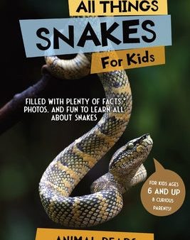 All Things Snakes For Kids: Filled With Plenty of Facts, Photos, and Fun to Learn all About Snakes For Cheap