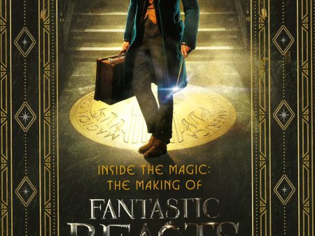 Inside The Magic: The Making Of Fantastic Beasts And Where To Find Them Online now